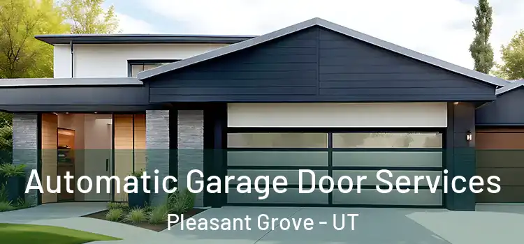 Automatic Garage Door Services Pleasant Grove - UT