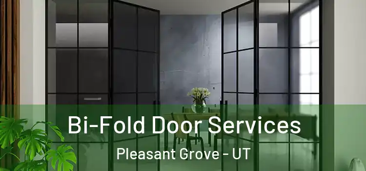 Bi-Fold Door Services Pleasant Grove - UT