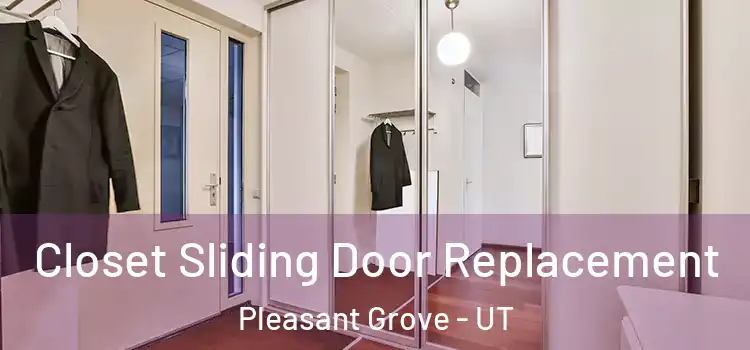  Closet Sliding Door Replacement Pleasant Grove - UT