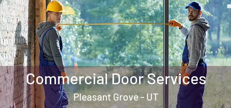 Commercial Door Services Pleasant Grove - UT
