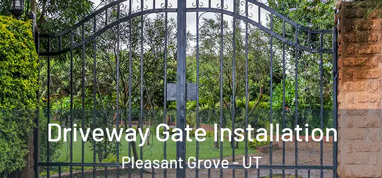  Driveway Gate Installation Pleasant Grove - UT