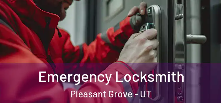 Emergency Locksmith Pleasant Grove - UT