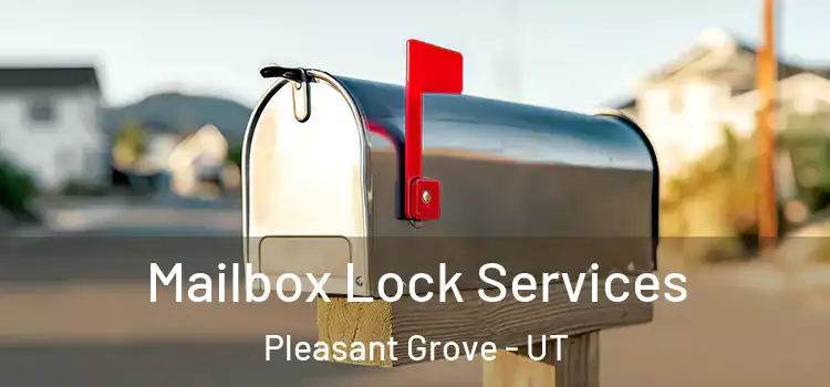 Mailbox Lock Services Pleasant Grove - UT