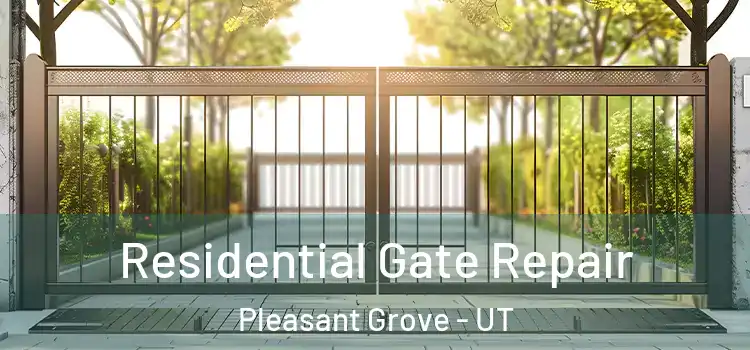 Residential Gate Repair Pleasant Grove - UT