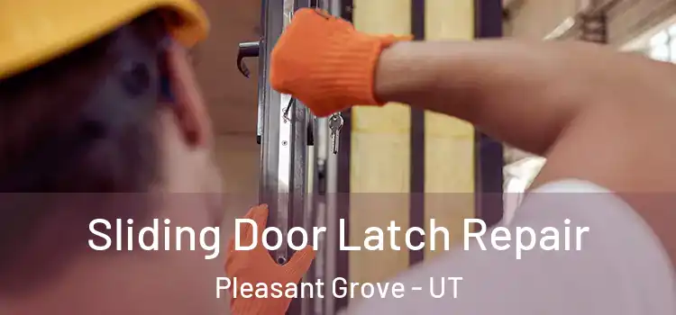 Sliding Door Latch Repair Pleasant Grove - UT