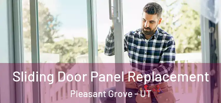  Sliding Door Panel Replacement Pleasant Grove - UT