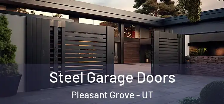 Steel Garage Doors Pleasant Grove - UT